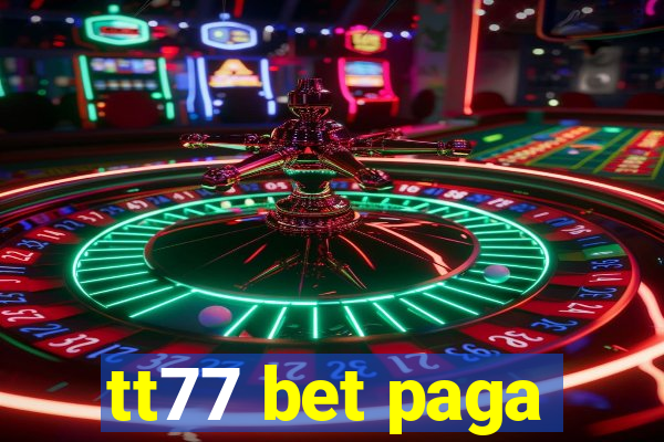 tt77 bet paga