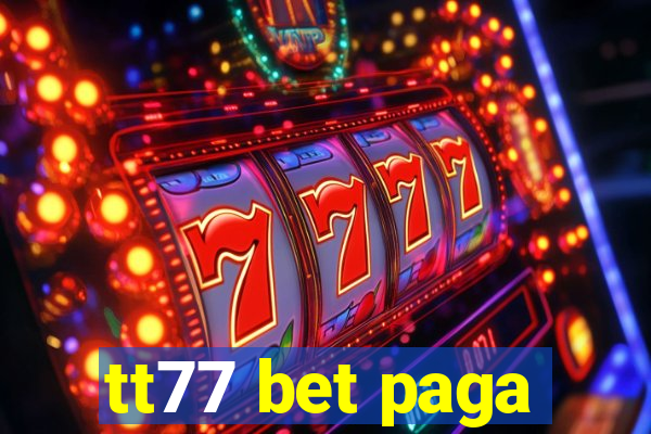 tt77 bet paga