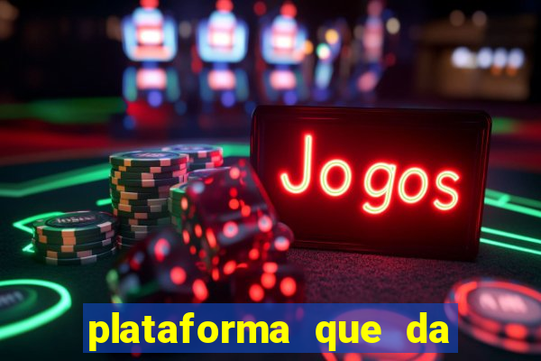 plataforma que da 10 reais de bonus