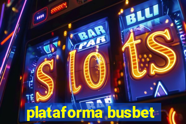 plataforma busbet