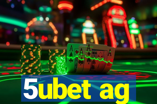 5ubet ag