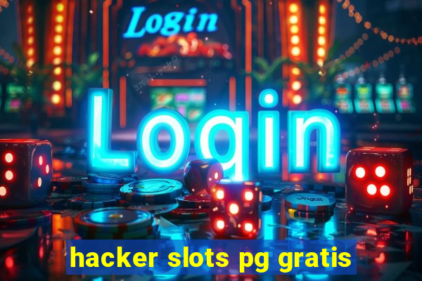 hacker slots pg gratis