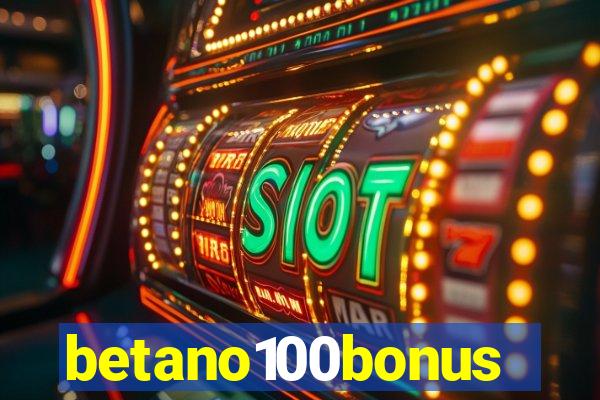 betano100bonus