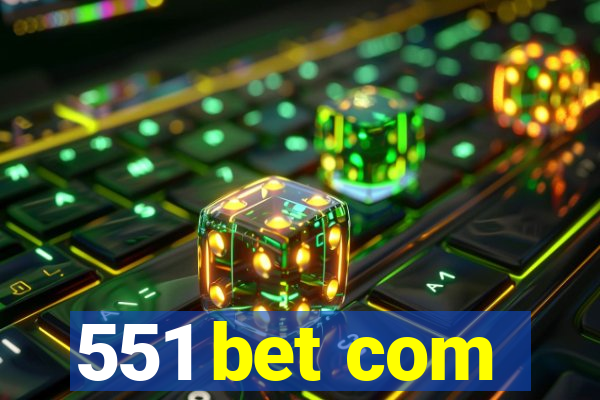 551 bet com