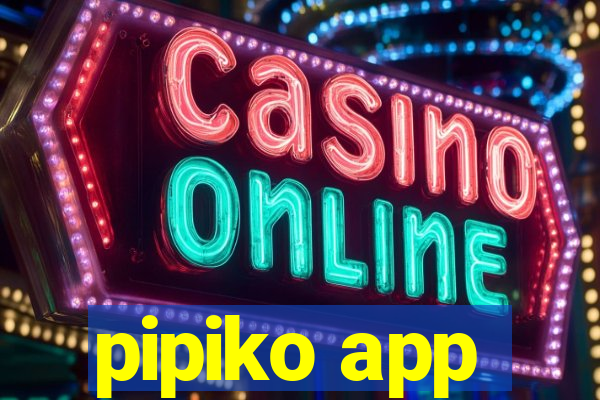 pipiko app