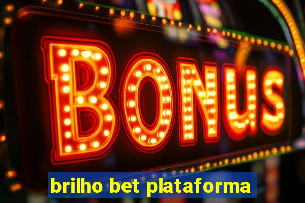 brilho bet plataforma