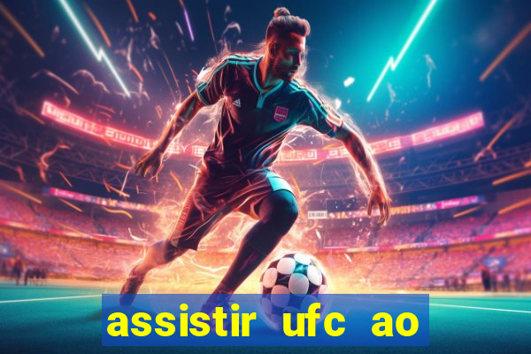 assistir ufc ao vivo futemax