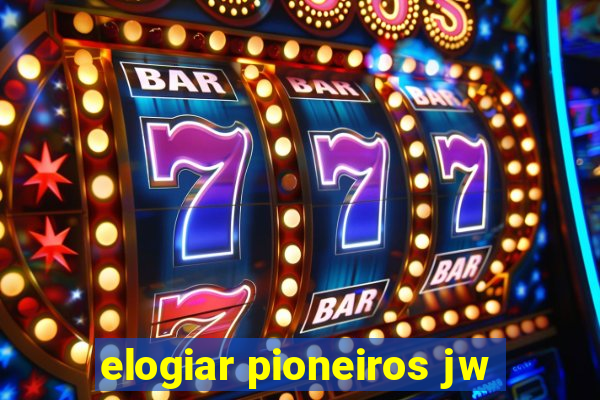 elogiar pioneiros jw