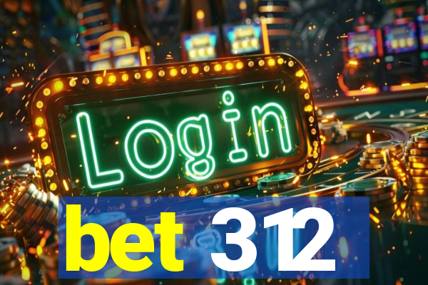 bet 312