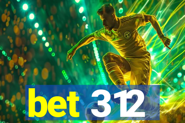 bet 312