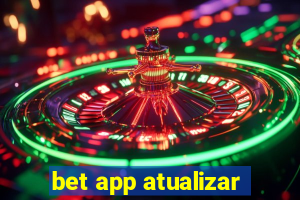 bet app atualizar