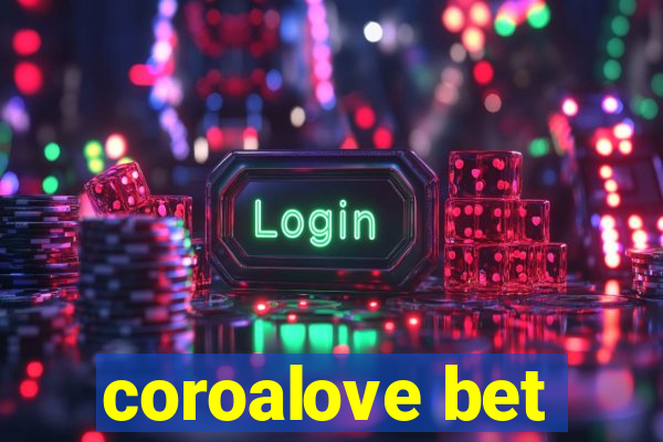 coroalove bet