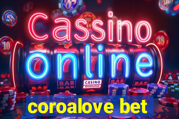 coroalove bet