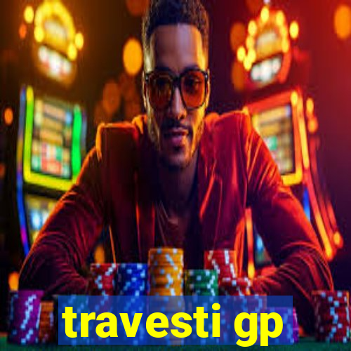 travesti gp