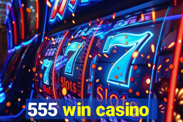 555 win casino