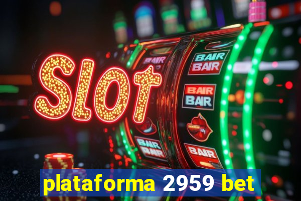 plataforma 2959 bet