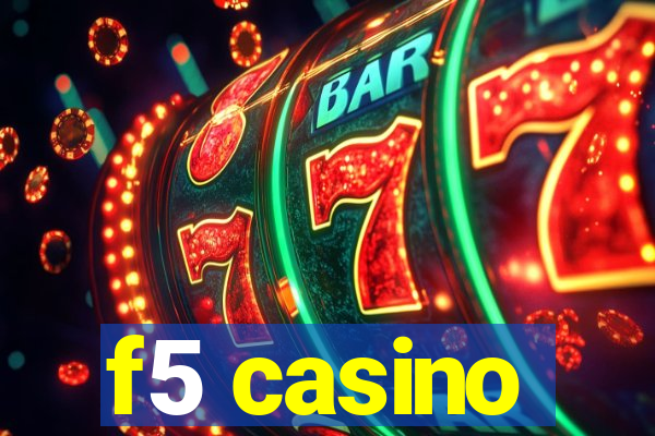 f5 casino