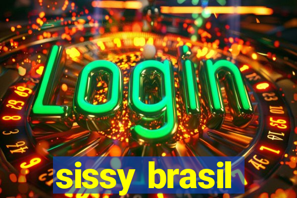 sissy brasil