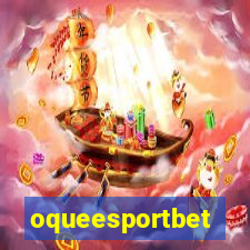 oqueesportbet