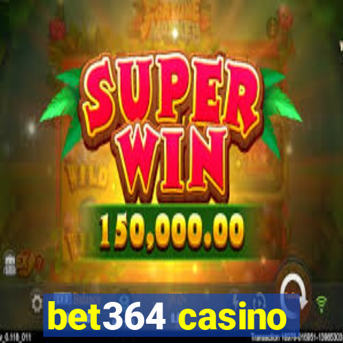 bet364 casino