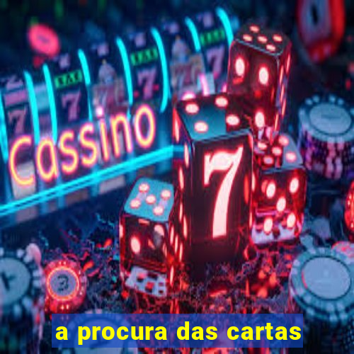 a procura das cartas