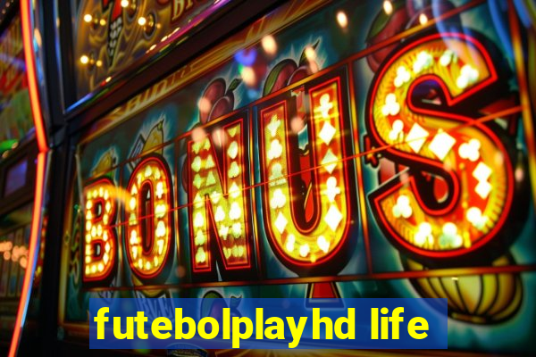 futebolplayhd life