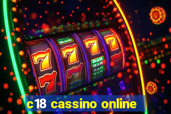 c18 cassino online