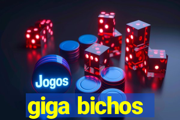 giga bichos