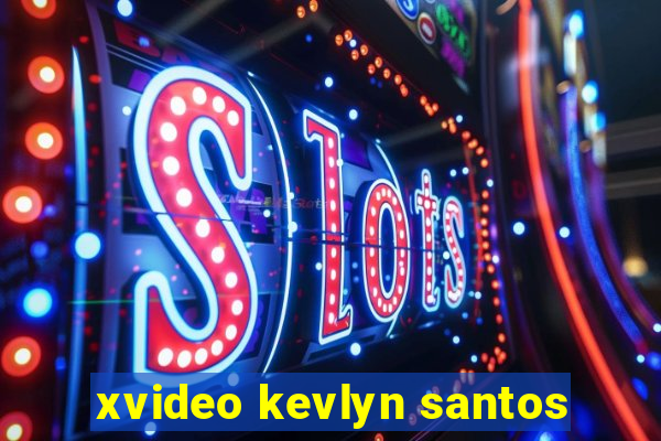 xvideo kevlyn santos