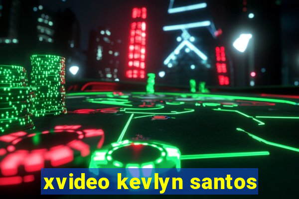 xvideo kevlyn santos