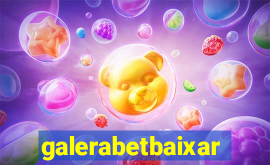 galerabetbaixar