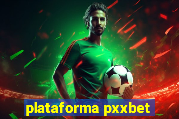 plataforma pxxbet