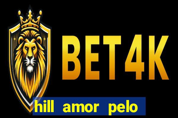 hill amor pelo jogo torrent