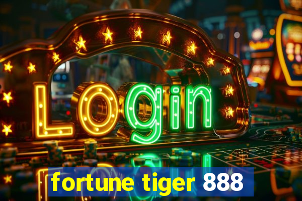 fortune tiger 888