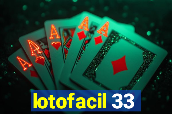 lotofacil 33