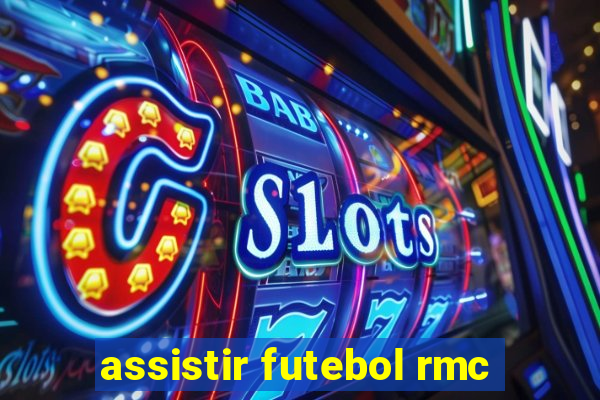 assistir futebol rmc