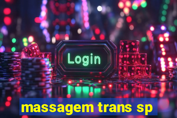 massagem trans sp