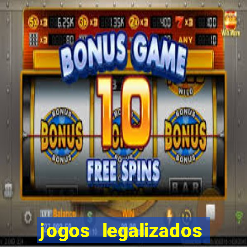 jogos legalizados no brasil