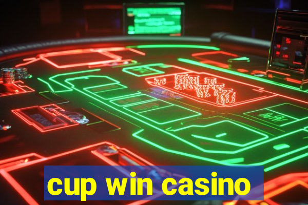 cup win casino