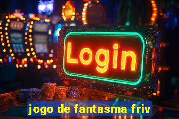 jogo de fantasma friv