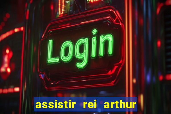 assistir rei arthur 2004 online grátis