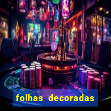 folhas decoradas para imprimir