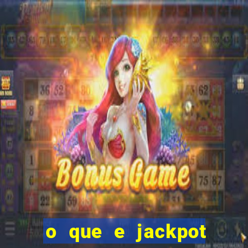 o que e jackpot no jogo do tigre