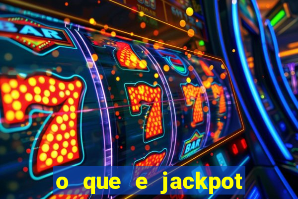 o que e jackpot no jogo do tigre