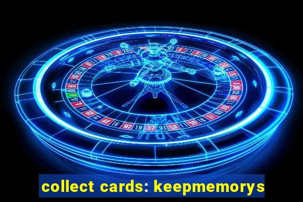 collect cards: keepmemorys