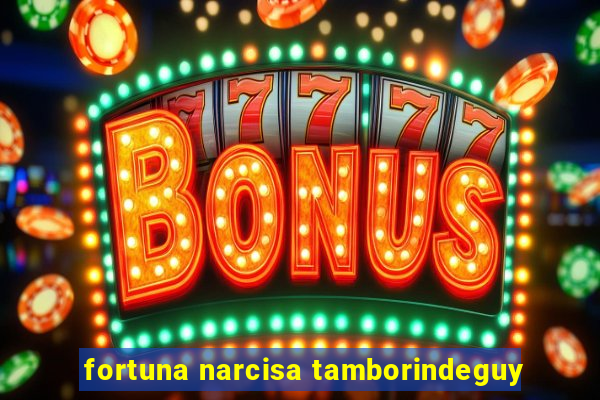 fortuna narcisa tamborindeguy