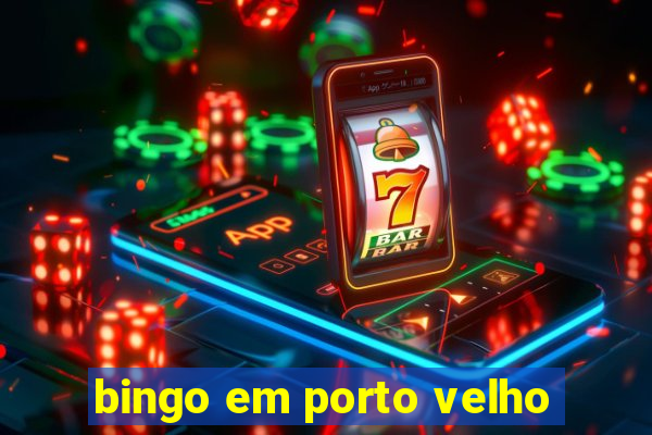 bingo em porto velho