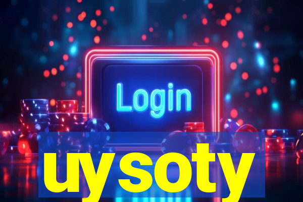 uysoty