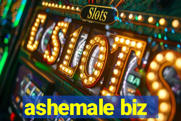 ashemale biz