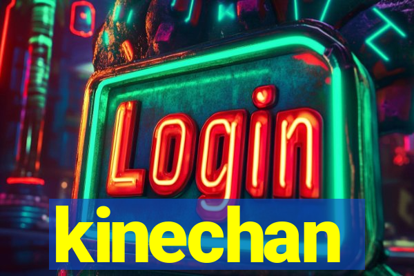 kinechan